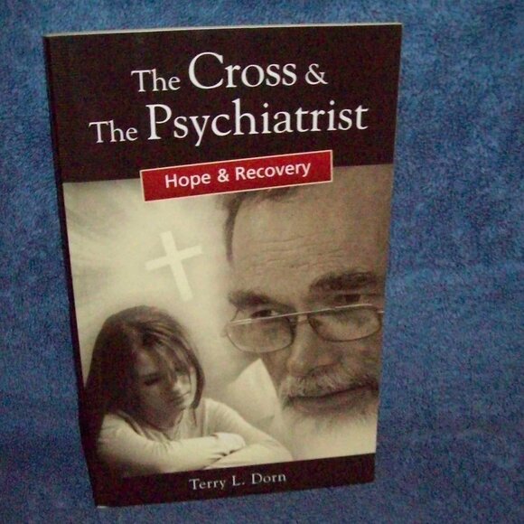The Cross and the Psychiatrist: Hope & Recovery by Terry L Dorn - Paperback Book - Picture 1 of 2